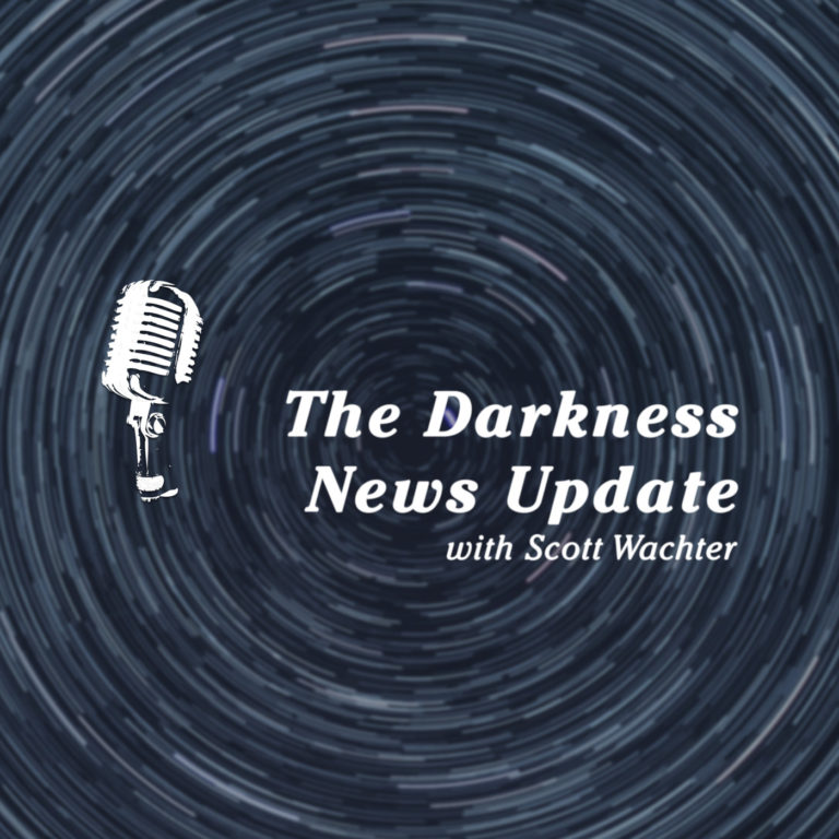 Episode 123: Darkness News Update with Scott Wachter March 28, 2024